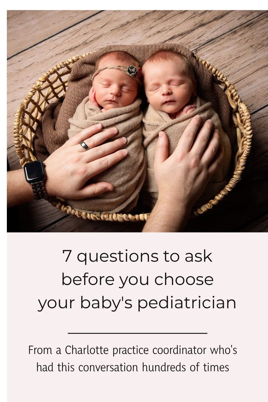 Seven questions to ask before choosing your baby's pediatrician, from a Charlotte practice coordinator. Free printable checklist.